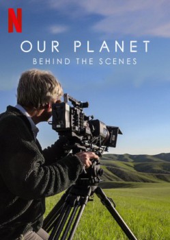 poster Our Planet: Behind the Scenes  (2019)