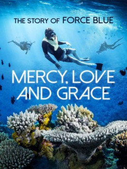 poster Mercy, Love & Grace: The Story of Force Blue  (2017)